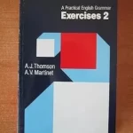 A Practical English Grammar Exercises 2 3rd Edition by Thomson and Martinet