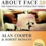 About Face 2.0 The Essentials of Interaction Design 2nd Edition by Alan Cooper, Robert Reimann