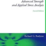 Advanced Strength and Applied Stress Analysis 2nd Edition by Richard G. Budynas