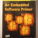 An Embedded Software Primer 1999 Edition by David E Simon