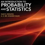 An Introduction to Probability and Statistics 3rd Edition by Rohatgi and Saleh