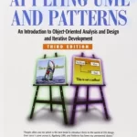 Applying UML and Patterns An Introduction to Object Oriented Analysis and Design and Iterative Development 3rd Edition by Craig Larman