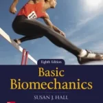 Basic Biomechanics 8th Edition International Student Edition by Susan J. Hall