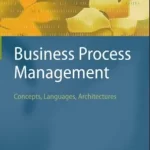 Business Process Management Concepts Languages Architectures 2nd Edition by Mathias Weske