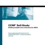 CCNP Self Study Building Scalable Cisco Internetworks BSCI 1st Edition by Catherine Paquet, Diane Teare, ILSG Cisco Systems