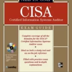 CISA Certified Information Systems Auditor All-in-One Exam Guide 1st Edition by Peter H. Gregory