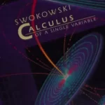 Calculus of a Single Variable 1991 Edition by Earl W. Swokowski