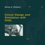 Circuit Design and Simulation with VHDL 2nd Edition by Volnei A. Pedroni