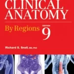 Clinical Anatomy by Regions 9th Edition by Richard S. Snell