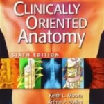 Clinically Oriented Anatomy 6th Edition by Keith L. Moore , Arthur F. Dalley, Anne M.R. Agur