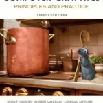 Computer Graphics Principles and Practice 3rd Edition John F Hughes Andries van Dam Morgan McGuire David F Sklar James D Foley Steven K Feiner and Kurt Akeley