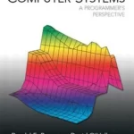 Computer Systems A Programmers Perspective 1st Edition by Randal E Bryant and David RO Hallaron