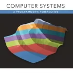 Computer Systems A Programmers Perspective 3rd Edition by Randal E Bryant and David RO Hallaron