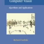 Computer Vision Algorithms and Applications 1st Edition by Richard Szeliski