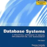 Database Systems A Practical Approach to Design Implementation and Management 5th Edition by Thomas M Connolly and Carolyn E Begg