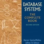 Database Systems The Complete Book 2nd Edition by Hector Garcia Molina Jeffrey Ullman and Jennifer Widom