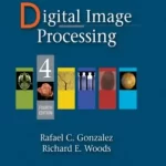 Digital Image Processing 4th Edition by Gonzalez and Woods