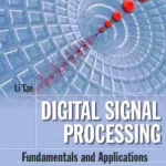 Digital Signal Processing Fundamentals and Applications 1st Edition by Li Tan and Jean Jiang