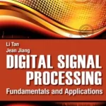 Digital Signal Processing Fundamentals and Applications 2nd Edition by Li Tan and Jean Jiang