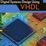 Digital System Design Using VHDL 3rd Edition by Charles H. Roth Jr, Lizy Kurian John