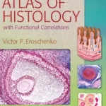 diFiores Atlas of Histology with Functional Correlations 12th Edition by Victor P. Eroschenko