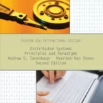 Distributed Systems: Principles and Paradigms, Pearson New International Edition, 2nd Edition" by Andrew S. Tanenbaum and Maarten Van Steen